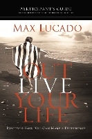 Book Cover for Outlive Your Life Bible Study Participant's Guide by Max Lucado