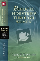 Book Cover for Biblical Ministries Through Women by Jack W. Hayford