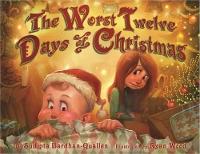 Book Cover for Worst Twelve Days of Christmas, The by Sudipta Bardhan-Quallen