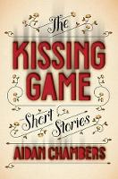 Book Cover for The Kissing Game by Aidan Chambers