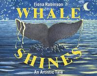 Book Cover for Whale Shines by Fiona Robinson