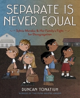 Book Cover for Separate Is Never Equal by Duncan Tonatiuh