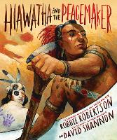 Book Cover for Hiawatha and the Peacemaker by Robbie Robertson