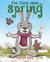 Book Cover for The Thing About Spring by Daniel Kirk