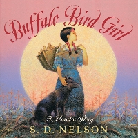 Book Cover for Buffalo Bird Girl by S D Nelson, Antonis Achilleos