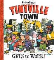 Book Cover for Tinyville Town Gets to Work! by Brian Biggs