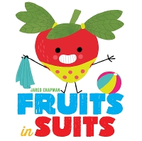Book Cover for Fruits in Suits by Jared Chapman