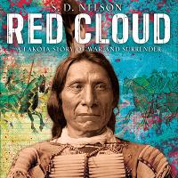 Book Cover for Red Cloud: A Lakota Story of War and Surrender by S. D. Nelson