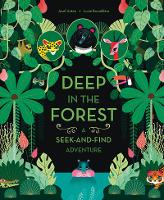 Book Cover for Deep in the Forest: A Seek-and-Find Adventure by Josef Antòn