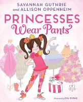 Book Cover for Princesses Wear Pants by Savannah Guthrie, Allison Oppenheim