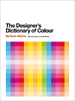 Book Cover for Designer's Dictionary of Colour [UK edition] by Sean Adams