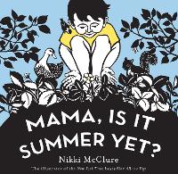 Book Cover for Mama, Is It Summer Yet? by Nikki McClure