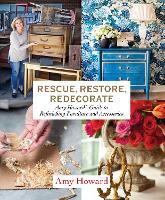 Book Cover for Rescue, Restore, Redecorate by Amy Howard