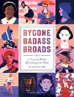 Book Cover for Bygone Badass Broads by Mackenzi Lee