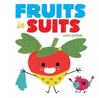 Book Cover for Fruits in Suits by Jared Chapman