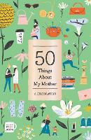 Book Cover for 50 Things About My Mother (Fill-in Gift Book) by Abrams Noterie