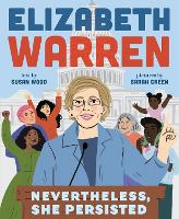 Book Cover for Elizabeth Warren: Nevertheless, She Persisted by Susan Wood