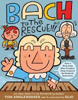 Book Cover for Bach to the Rescue!!! by Tom Angleberger