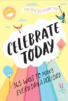 Book Cover for Celebrate Today (Guided Journal): 365 Ways to Make Every Day a Holiday by Jessica MacLeish