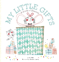 Book Cover for My Little Gifts: A Book of Sharing by Jo Witek