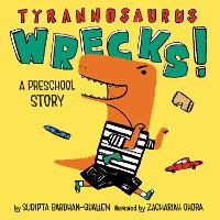 Book Cover for Tyrannosaurus Wrecks!: A Preschool Story by Sudipta Bardhan-Quallen