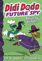 Book Cover for Didi Dodo, Future Spy: Recipe for Disaster (Didi Dodo, Future Spy #1) by Tom Angleberger