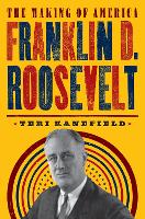 Book Cover for Franklin D. Roosevelt: The Making of America #5 by Teri Kanefield