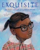 Book Cover for Exquisite :The Poetry and Life of Gwendolyn Brooks by Suzanne Slade
