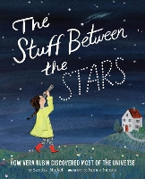 Book Cover for The Stuff Between the Stars: How Vera Rubin Discovered Most of the Universe by Sandra Nickel