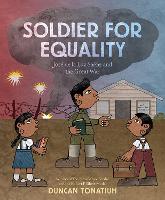 Book Cover for Soldier for Equality: José de la Luz Sáenz and the Great War by Duncan Tonatiuh