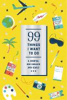 Book Cover for 99 Things I Want to Do (Guided Journal): A Journal for Dreams and Goals by Noterie