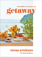 Book Cover for Getaway: Food & Drink to Transport You by Renee Erickson, Diana Henry