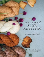 Book Cover for Seasonal Slow Knitting by Hannah Thiessen