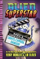 Book Cover for Lights, Camera, Danger! (Alien Superstar #2) by Lin Oliver, Henry Winkler