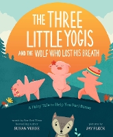 Book Cover for The Three Little Yogis and the Wolf Who Lost His Breath by Susan Verde