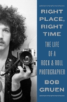 Book Cover for Right Place, Right Time by Bob Gruen