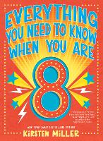 Book Cover for Everything You Need to Know When You Are 8 by Kirsten Miller