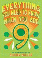 Book Cover for Everything You Need to Know When You Are 9 by Kirsten Miller