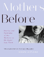 Book Cover for Mothers Before by Edan Lepucki