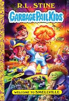 Book Cover for Welcome to Smellville (Garbage Pail Kids Book 1) by R. L. Stine