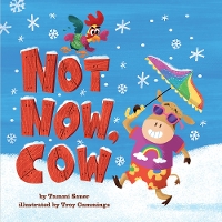 Book Cover for Not Now, Cow by Tammi Sauer