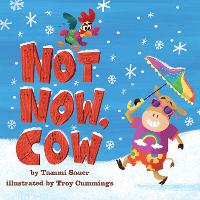 Book Cover for Not Now, Cow by Tammi Sauer