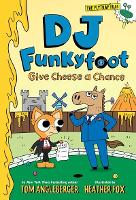 Book Cover for DJ Funkyfoot: Give Cheese a Chance (DJ Funkyfoot #2) by Tom Angleberger