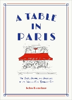 Book Cover for A Table in Paris: The Cafés, Bistros, and Brasseries of the World's Most Romantic City by John Donohue