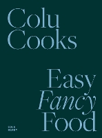 Book Cover for Colu Cooks: Easy Fancy Food by Colu Henry