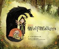 Book Cover for The Art of Wolfwalkers by Charles Solomon