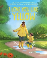 Book Cover for I Love You Like Yellow by Andrea Beaty