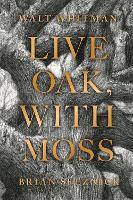 Book Cover for Live Oak, with Moss by Walt Whitman, Karen Karbiener