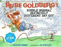 Book Cover for Rube Goldberg's Simple Normal Definitely Different Day Off by Jennifer George