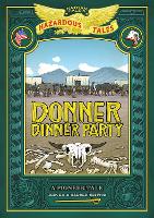 Book Cover for Donner Dinner Party: Bigger & Badder Edition by Nathan Hale